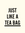 Black text JUST LIKE A TEA BAG on a cream background